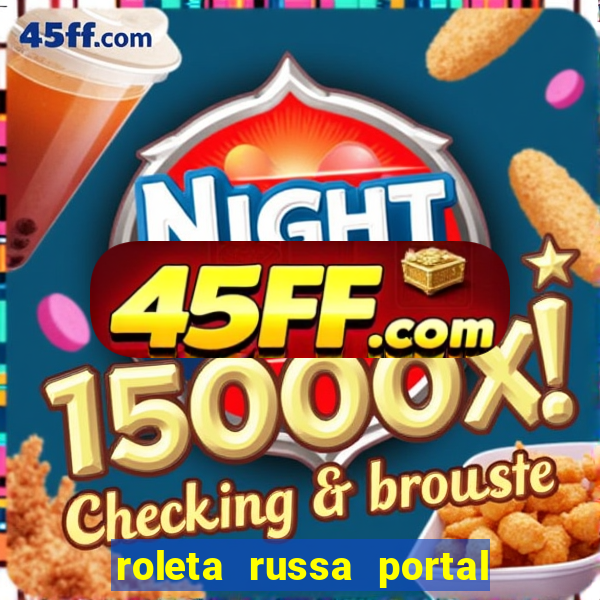 roleta russa portal do zacarias